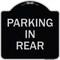 Signmission Designer Series Parking in Rear, Black & Silver Heavy-Gauge Aluminum Sign, 18" x 18", BS-1818-23437 A-DES-BS-1818-23437 - alternate 1